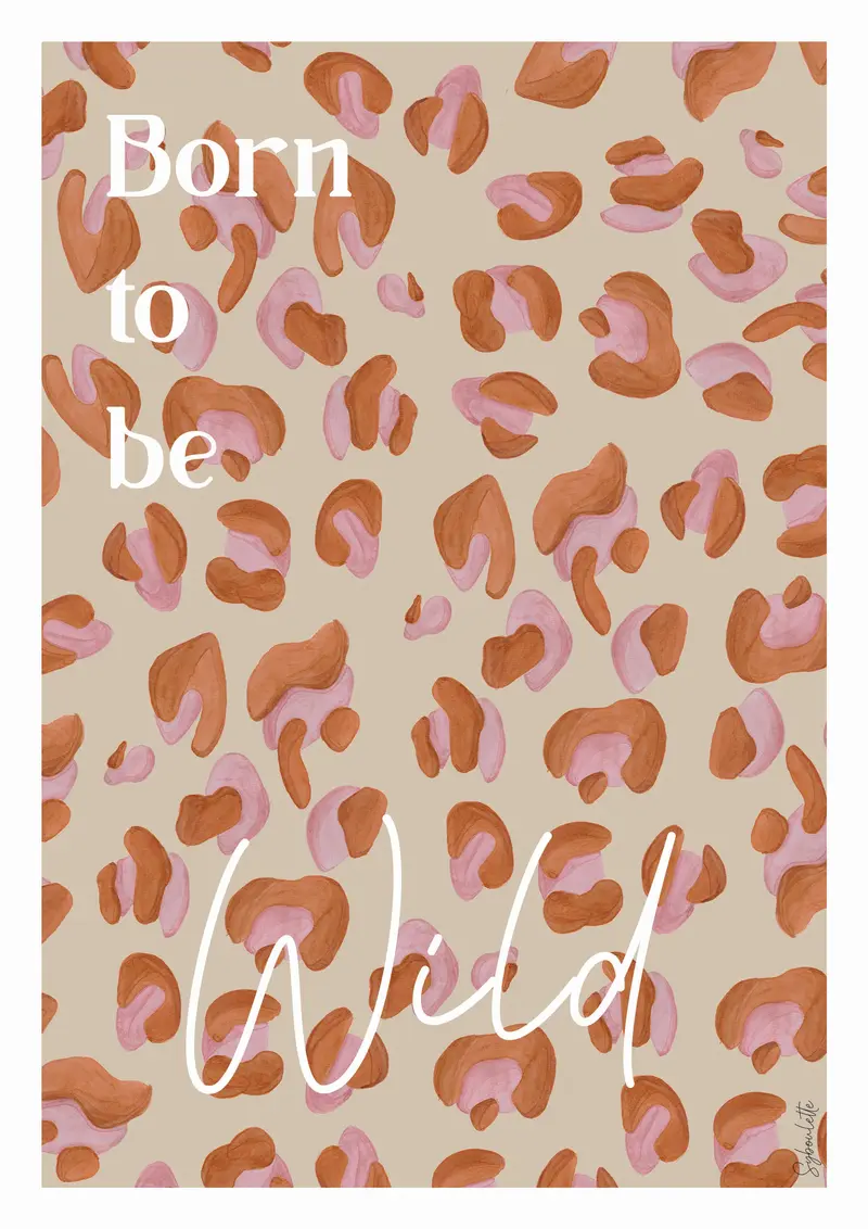 Affiche Born to be Wild - Léopard Beige Rose