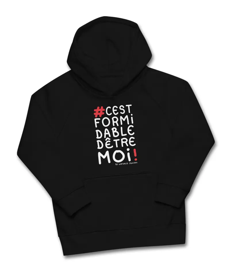 #cestformidabledetremoi by Nathalie Jomard - Sweat à capuche écologique pour enfants