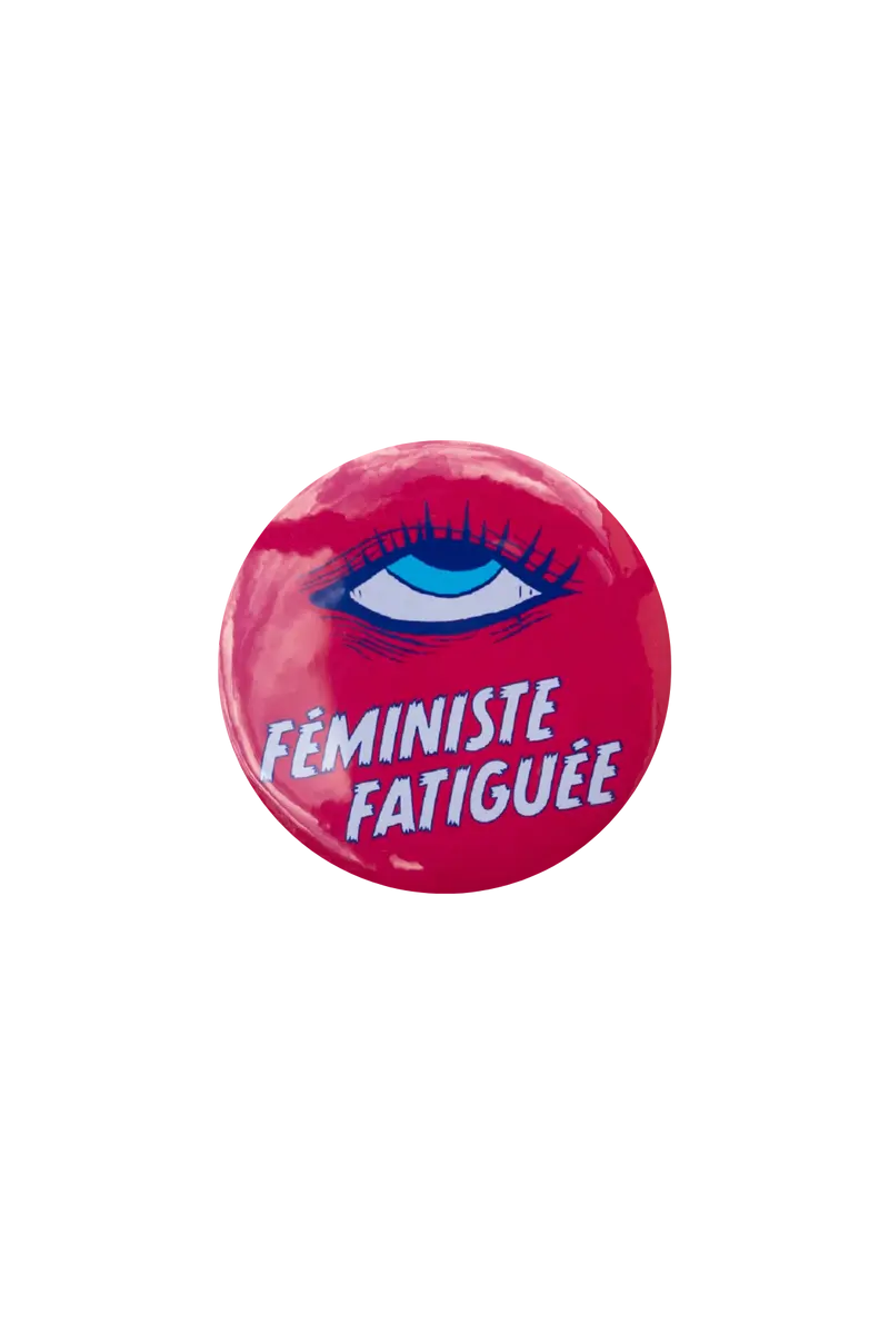 Féministe fatiguée — Badge & Sticker féministes