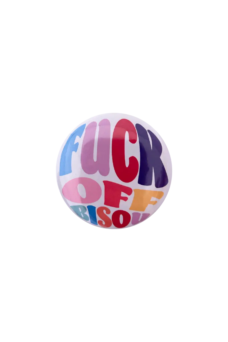 Fuck off bisou — Badge féministe humour