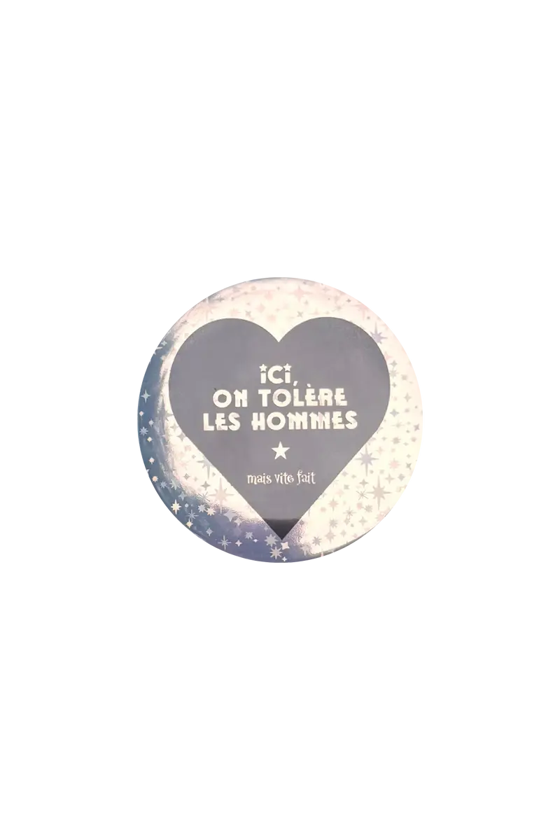 Ici on tolère les hommes — Badge holographique misandre