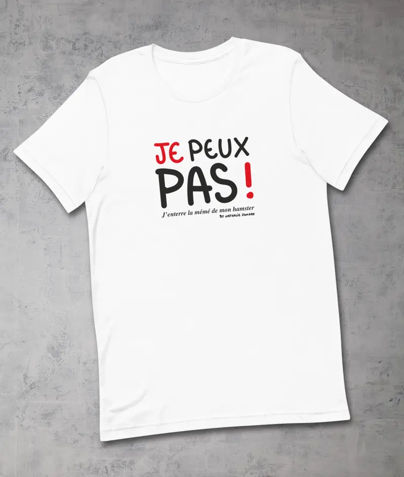 Je peux pas, j'enterre la mémé de mon hamster  by Nathalie Jomard - T-shirt premium unisexe à col rond