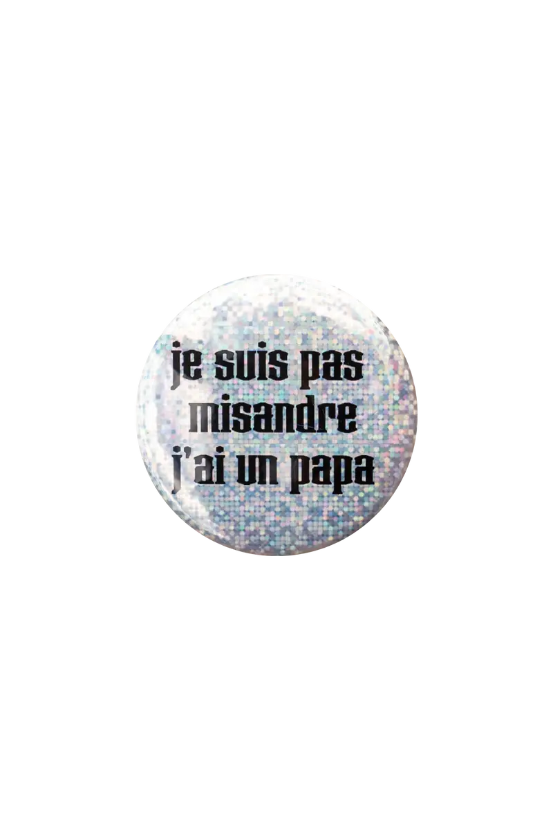 Je suis pas misandre j'ai un papa — Badge & Sticker