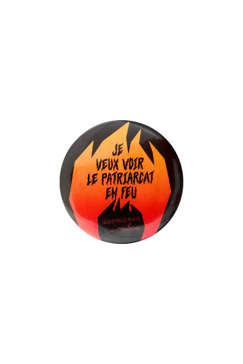 Je veux voir le patriarcat en feu — Badge & Sticker
