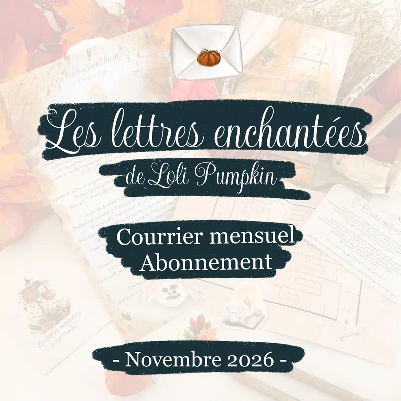 Les Lettres Enchantées de Loli Pumpkin - Courrier mensuel