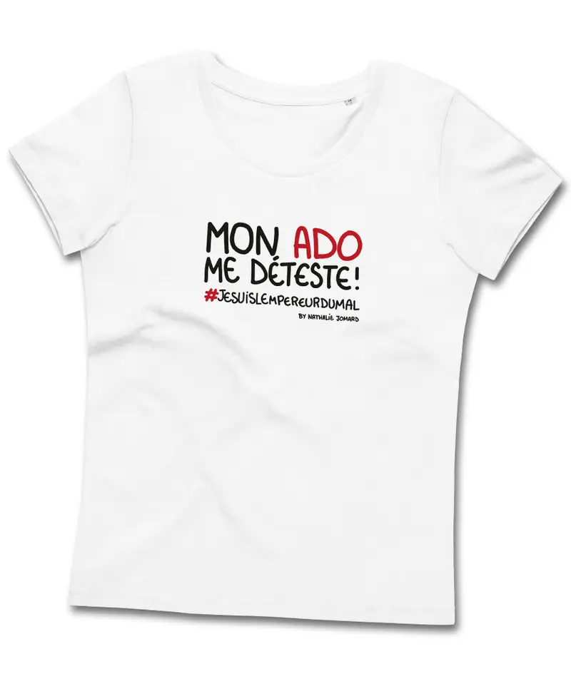 Mon ado me déteste - #jesuislempereurdumal by Nathalie Jomard - T-shirt moulant écologique femme