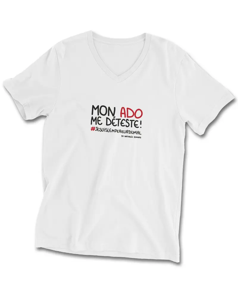 Mon ado me déteste - #jesuislempereurdumal by Nathalie Jomard - T-shirt Unisexe à Col V