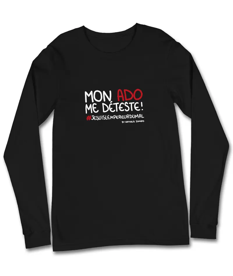 Mon ado me déteste - #jesuislempereurdumal by Nathalie Jomard - T-shirt Unisexe à Manches Longues