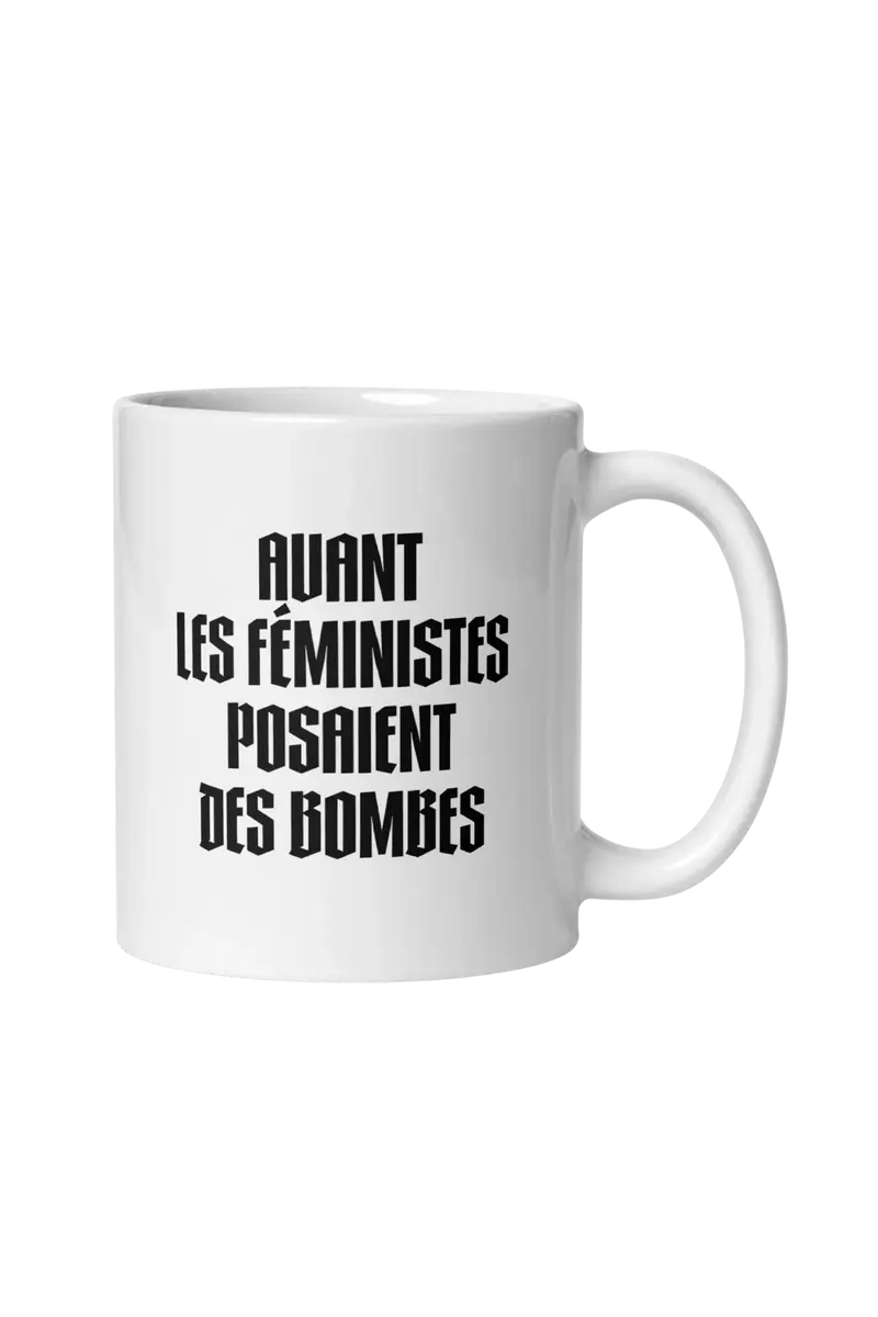 Mug Avant les féministes posaient des bombes — Féministe
