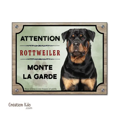 Panneau Attention au Chien Rottweiler "Monte la Garde" - Plaque de Portail