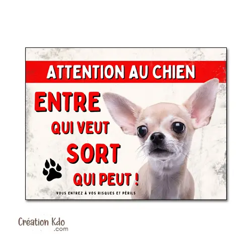 Panneau Humour Chihuahua "Entre qui veut, sort qui peut !" - Plaque de Portail