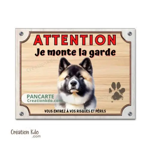 Plaque Akita américain  Attention Je monte la garde panneau portail fond clair
