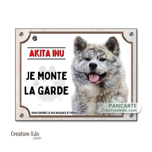 Plaque Akita Inu bringé Je monte la garde Panneau attention au chien