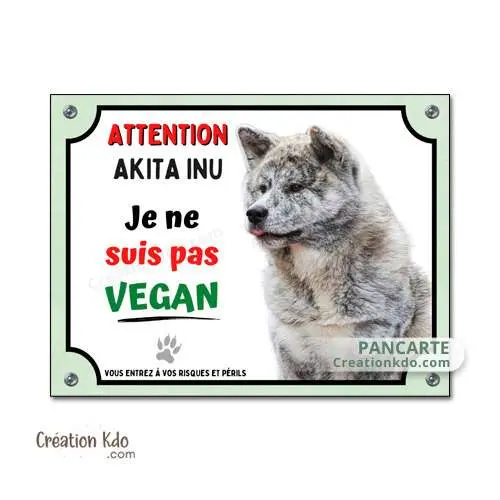 Plaque Akita Inu bringé Je ne suis pas vegan Panneau chien humour