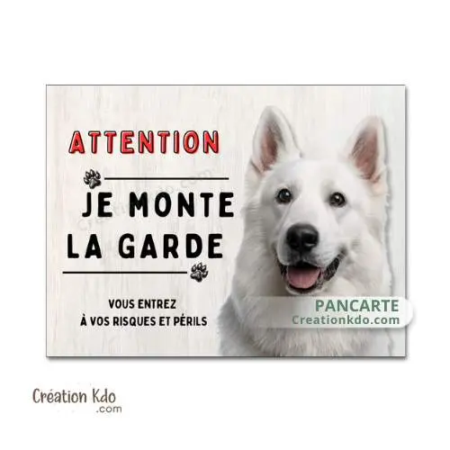 Plaque Attention au chien  Berger Blanc Suisse Je monte la garde panneau