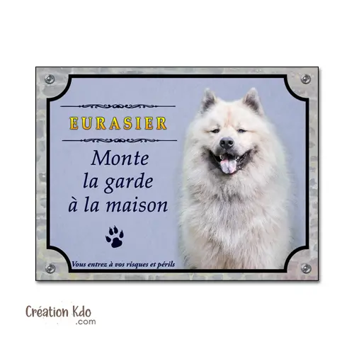 Plaque Attention au chien Eurasier monte la garde à la maison Panneau