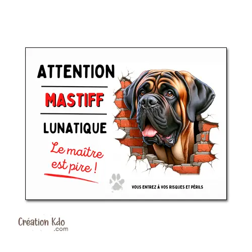 Plaque Attention au chien Mastiff lunatique Panneau de portail