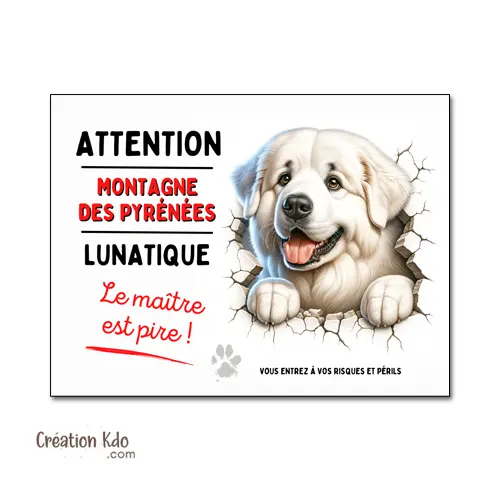 Plaque Attention au chien Montagne des Pyrénées lunatique humour Panneau de portail
