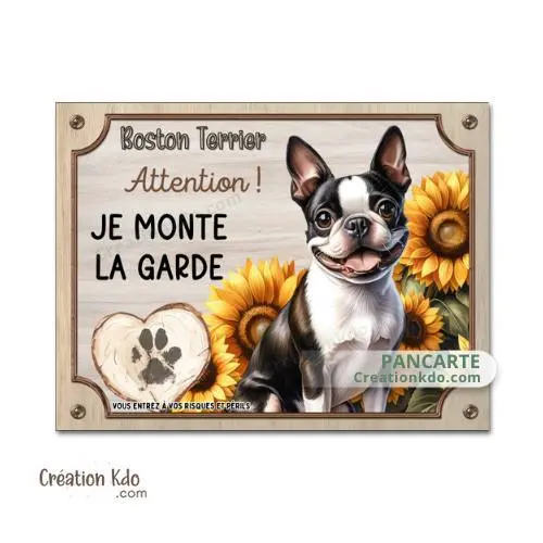 Plaque Boston Terrier panneau Je monte la garde pancarte déco tournesols