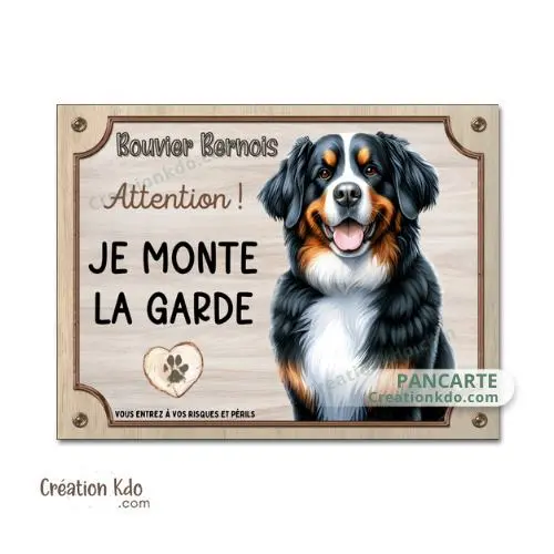 Plaque Bouvier Bernois Je monte la garde panneau attention au chien déco maison