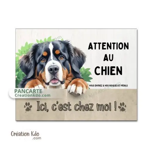 Plaque Bouvier Bernois panneau attention au chien ici, c'est chez moi portail