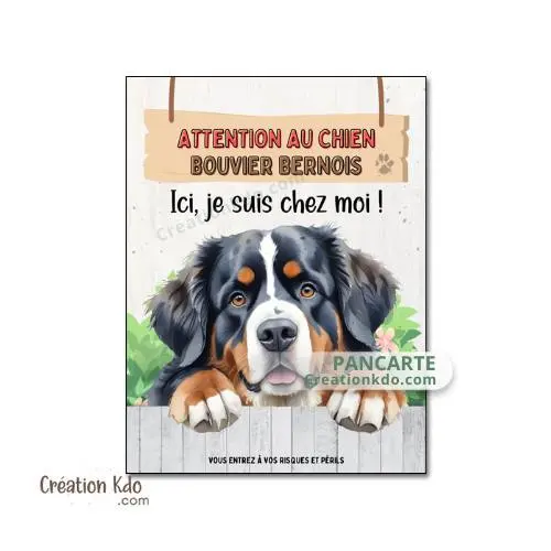 Plaque Bouvier Bernois panneau attention au chien ici, je suis chez moi portail