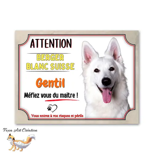 Plaque de portail Attention au chien Berger blanc Suisse gentil méfiez vous du maitre