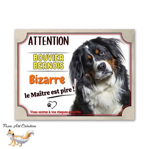 Plaque de portail Attention au chien Bouvier bernois bizarre le maitre est pire