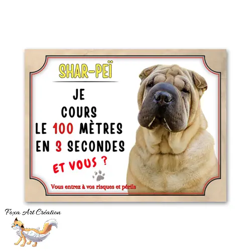 Plaque de portail Attention au chien Shar-Peï cours le 100 mètres en 3 secondes et vous