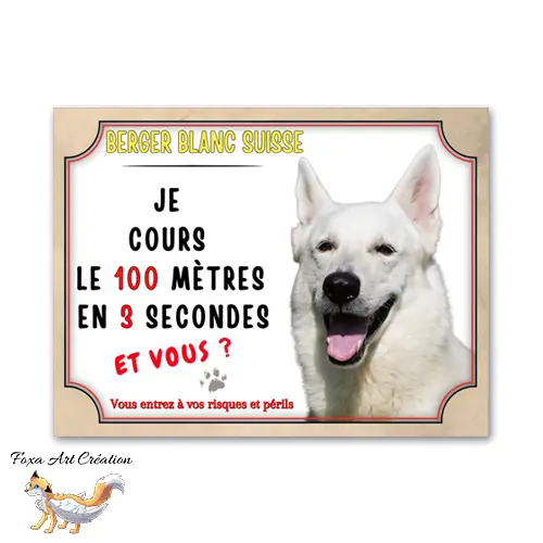 Plaque de portail attention Berger Blanc Suisse cours le 100 mètres en 3 secondes