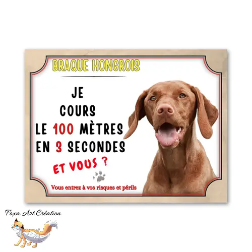 Plaque de portail Braque Hongrois court le 100 mètres en 3 secondes  Panneau Vizsla attention au chien