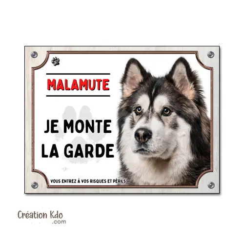 Plaque Malamute Je monte la garde Attention au chien Panneau de portail