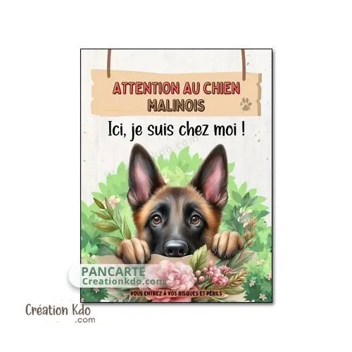 Plaque Malinois Attention au chien Ici, je suis chez moi panneau Berger Belge (modèle 5)