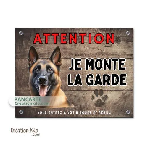 Plaque Malinois Attention Je monte la garde panneau berger Belge portail chien dessin (modèle 1)