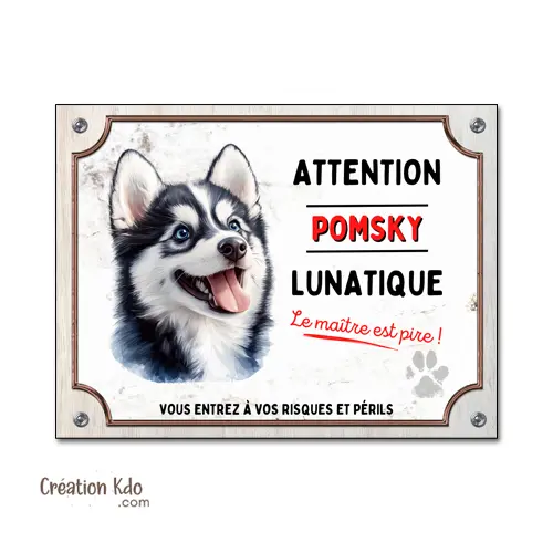 Plaque Pomsky panneau Attention au chien Lunatique pancarte de portail